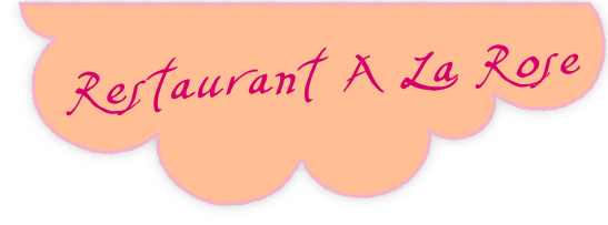 Restaurant A La Rose